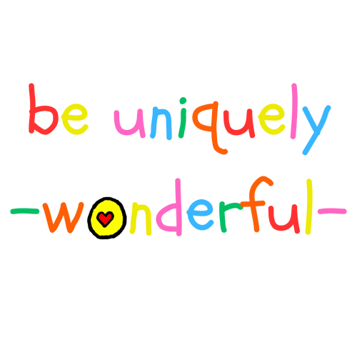 Be Uniquely -Wonderful-