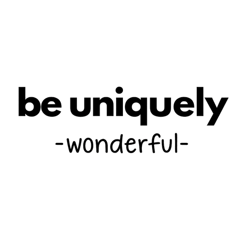 Be Uniquely -Wonderful-